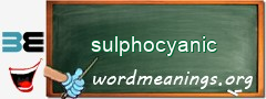 WordMeaning blackboard for sulphocyanic
